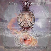 Purchase Mute Prophet - Stillborn Reflection