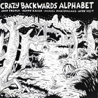 Purchase Crazy Backwards Alphabet - Crazy Backwards Alphabet (Reissued 1992)
