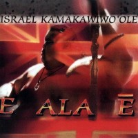 Purchase Israel Kamakawiwo'ole - E Ala Ē