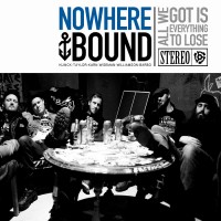 Purchase Nowherebound - All We Got Is Everything To Lose