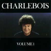 Purchase Robert Charlebois - Charlebois Vol. 1