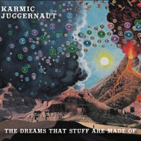Purchase Karmic Juggernaut - The Dreams That Stuff Are Made Of