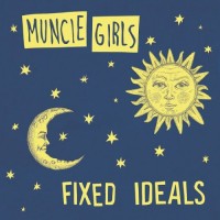 Purchase Muncie Girls - Fixed Ideals