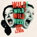Buy Robbie Fulks & Linda Gail Lewis - Wild! Wild! Wild! Mp3 Download