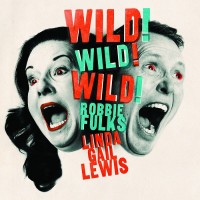 Purchase Robbie Fulks & Linda Gail Lewis - Wild! Wild! Wild!