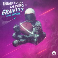 Purchase Drips Zacheer - Things To Do In Zero Gravity