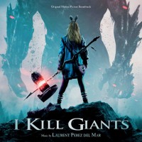 Purchase Laurent Perez Del Mar - I Kill Giants (Original Motion Picture Soundtrack)