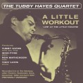 Buy The Tubby Hayes Quartet - A Little Workout: Live At The Little Theatre Mp3 Download
