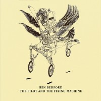 Purchase Ben Bedford - The Pilot And The Flying Machine