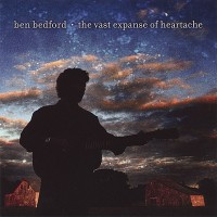 Purchase Ben Bedford - The Vast Expanse Of Heartache