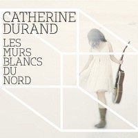 Purchase Catherine Durand - Les Murs Blancs Du Nord