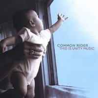 Purchase Common Rider - This Is Unity Music