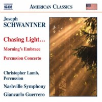 Purchase Joseph Schwantner - Chasing Light... / Morning's Embrace / Percussion Concerto