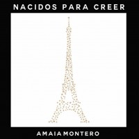 Purchase Amaia Montero - Nacidos Para Creer