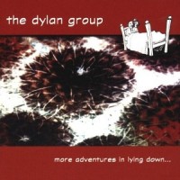 Purchase The Dylan Group - More Adventures In Lying Down...