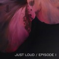 Buy Just Loud - Episode I (EP) Mp3 Download