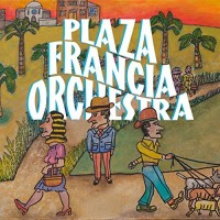 Purchase Plaza Francia Orchestra - Plaza Francia Orchestra