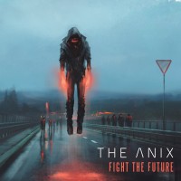 Purchase The Anix - Fight The Future (CDS)