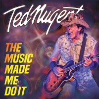 Purchase Ted Nugent - The Music Made Me Do It