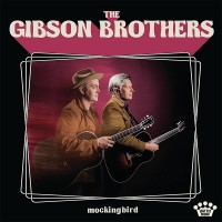 Purchase The Gibson Brothers - Mockingbird
