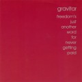 Buy Gravitar - Freedom's Just Another Word For Never Getting Paid Mp3 Download