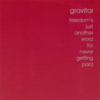 Purchase Gravitar - Freedom's Just Another Word For Never Getting Paid