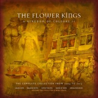 Purchase The Flower Kings - A Kingdom Of Colours II-The Complete Collection From 2004 To 2013 CD1
