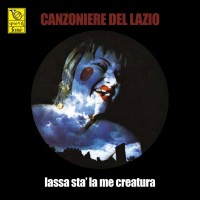 Purchase Canzoniere Del Lazio - Lassa Stà La Me Creatura (Vinyl)