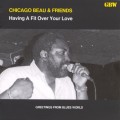 Buy Chicago Beau - Having A Fit Over Your Love Mp3 Download