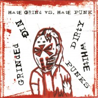 Purchase Grinded Nig - Hate Grind Vs. Hate Punk (With Dirty White Punks)