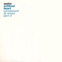 Purchase Sasha - Artificial Heart (Unreleased DJ Mixes Part 2) (EP)