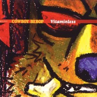 Purchase The Seatbelts - Cowboy Bebop: Vitaminless (Remastered 2014)