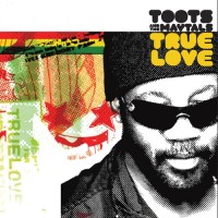 Purchase Toots & The Maytals - True Love