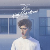 Purchase Troye Sivan - Blue Neighbourhood (The Remixes)