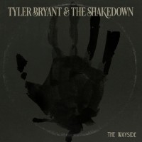 Purchase Tyler Bryant & The Shakedown - The Wayside