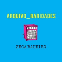 Purchase Zeca Baleiro - Arquivo Raridades