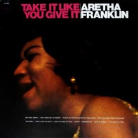 Purchase Aretha Franklin - Take It Like You Give It (Vinyl)