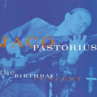 Purchase Jaco Pastorius - The Birthday Concert