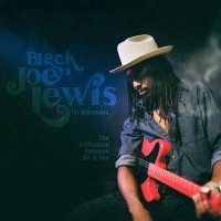Purchase Black Joe Lewis & the Honeybears - The Difference Between Me & You
