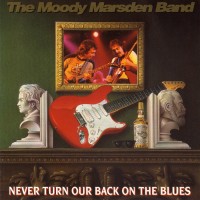 Purchase Moody Marsden - Never Turn Our Back On The Blues