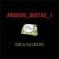Purchase Zeca Baleiro - Arquivo Duetos 1