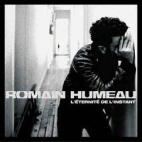 Purchase Romain Humeau - L'éternité De L'instant