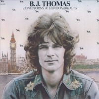 Purchase B.J. Thomas - Longhorns & Londonbridges (Vinyl)
