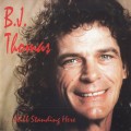 Buy B.J. Thomas - Still Standing Here Mp3 Download