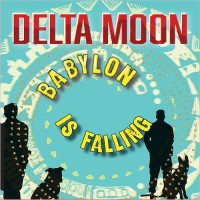 Purchase Delta Moon - Babylon Is Falling
