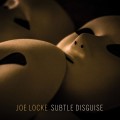 Buy Joe Locke - Subtle Disguise Mp3 Download