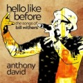 Buy Anthony David - Hello Like Before: The Songs Of Bill Withers Mp3 Download