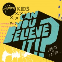 Purchase Hillsong Kids - Can You Believe It!?