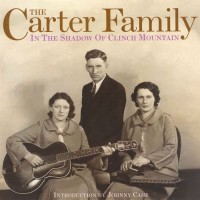 Purchase The Carter Family - In The Shadow Of Clinch Mountain CD1