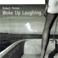 Purchase Robert Palmer - Woke Up Laughing